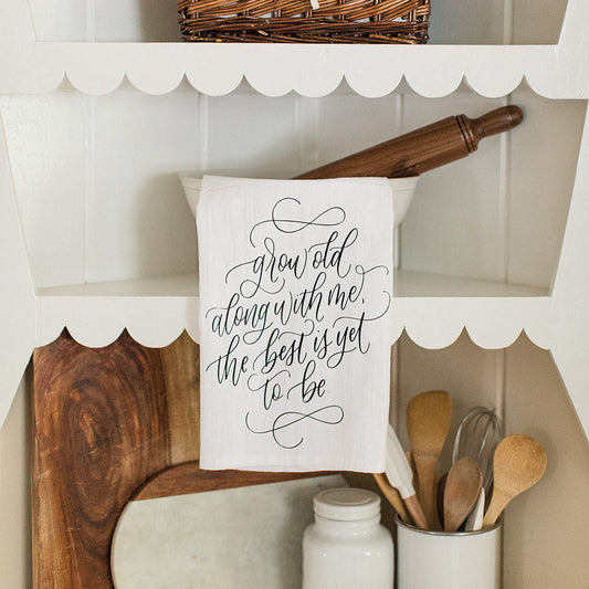 Grow Old With Me | Tea Towel