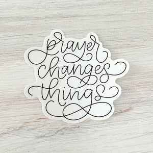 Prayer Changes Things Sticker